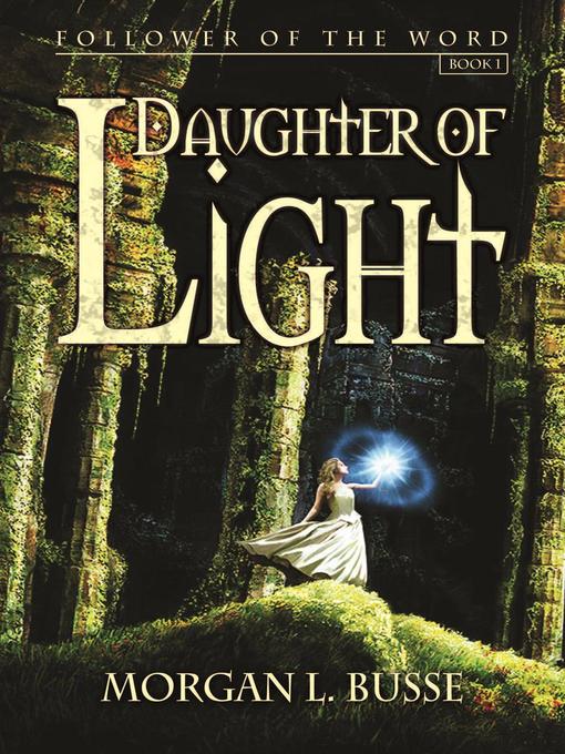 Title details for Daughter of Light by Morgan L. Busse - Wait list